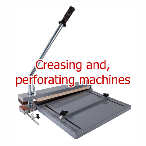 Creasing, perforating machines